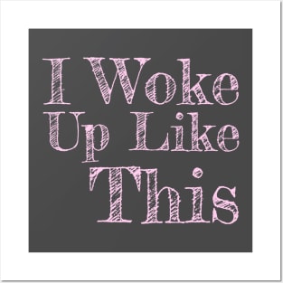 I Woke Up Like This Pink Text Girls Womens Funny Posters and Art